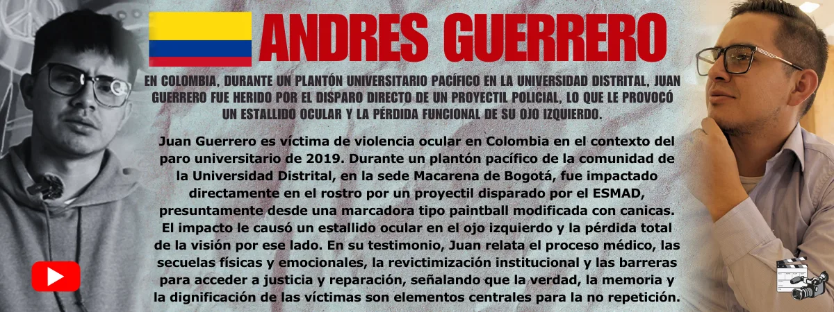 Andres Guerrero Testimonio de Andres Guerrero — víctima de violencia ocular policial