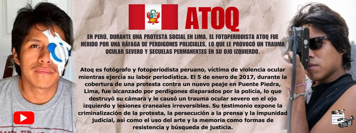 Atoq Testimonio de Atoq — víctima de violencia ocular policial