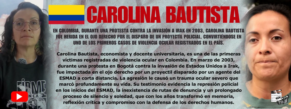 Carolina Bautista Testimonio de Carolina Bautista — víctima de violencia ocular policial