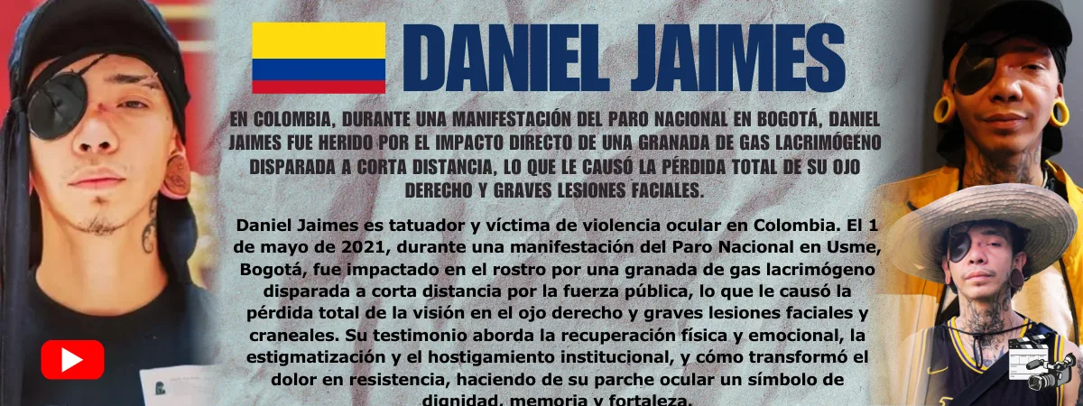 Daniel Jaimes Testimonio de Daniel Jaimes — víctima de violencia ocular policial